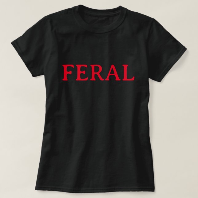 FERAL T SHIRT (Design framsida)