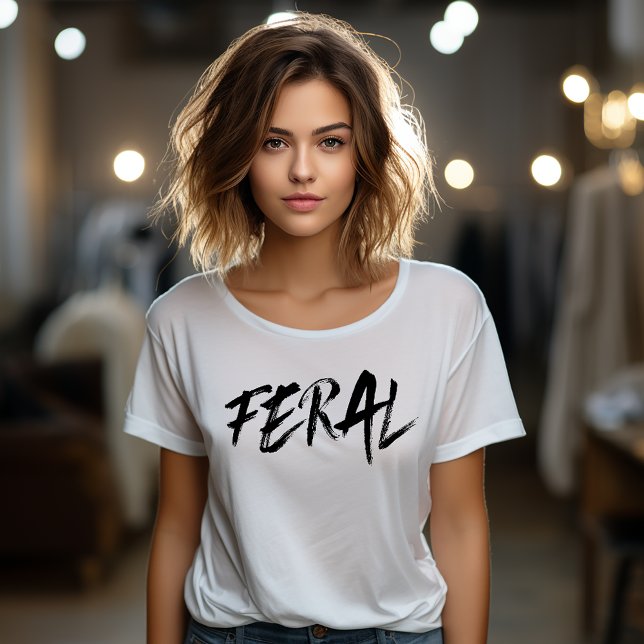 FERAL - Vild och Omanipulerbar T Shirt (Skapare uppladdad)