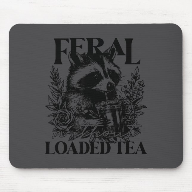 Feral Without Loaded Tea Racoon Sarcastic Snarky F Musmatta (Framsidan)