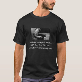 Ferdinand Joseph LaMothe, AKA gelérulle Morton T Shirt
