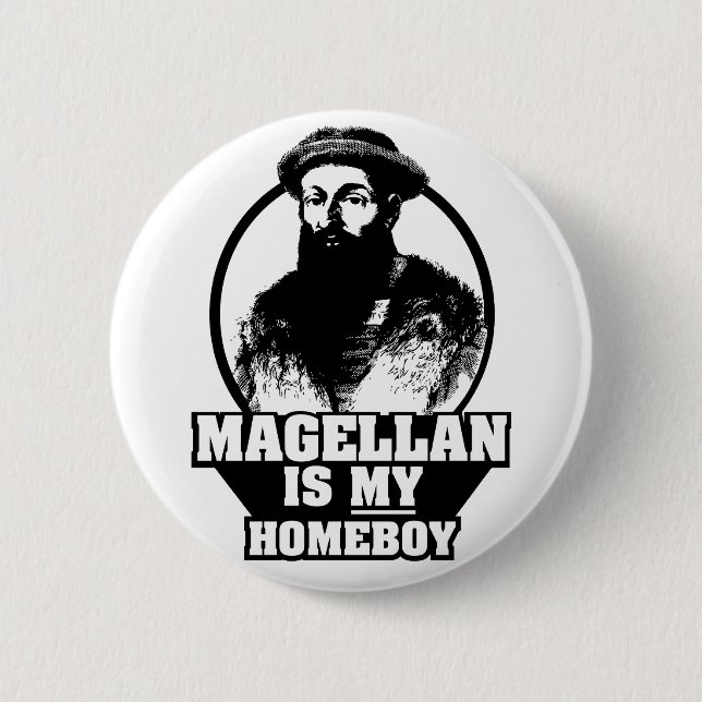 Ferdinand Magellan är min homeboy Knapp (Framsida)