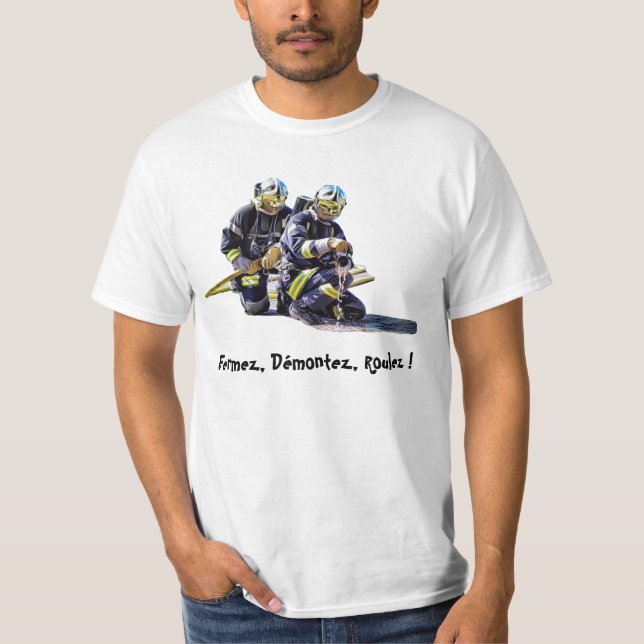 Fermez,Demontez, Roulez ! T Shirt (Framsida)