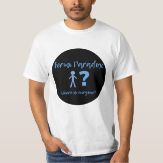 Fermi paradox-design t shirt