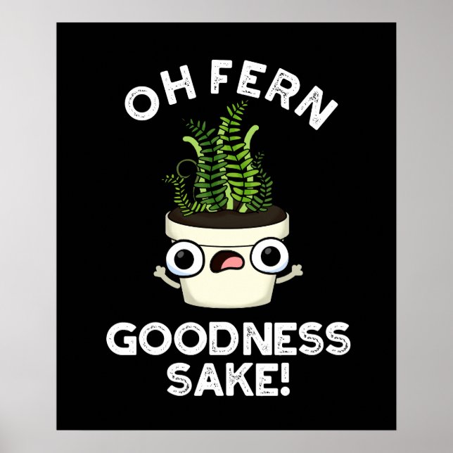 Fern Godhet Sake Funny Plant Pun Mörk BG Poster (Framsidan)