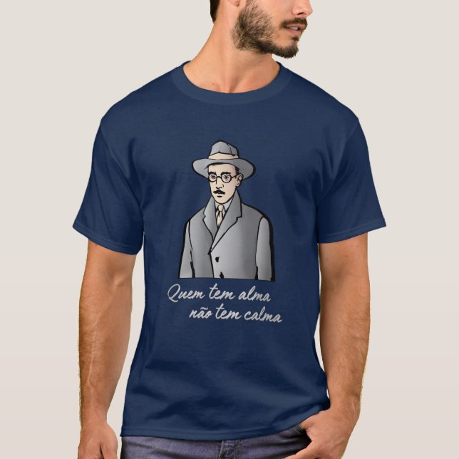 Fernando Pessoa - Quem tem alma T Shirt (Framsida)