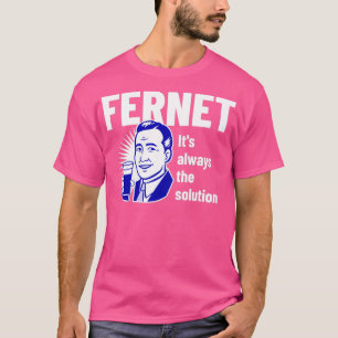 Fernet Itx27s alltid lösningen T Shirt