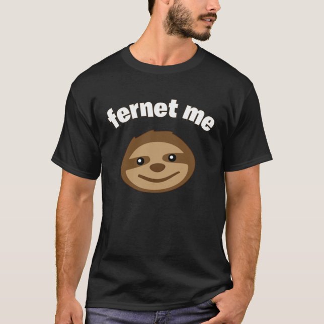 Fernet Me says Steve the Sloth T Shirt (Framsida)