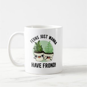 Ferns vill bara ha frond Funny Plant Pun Kaffemugg