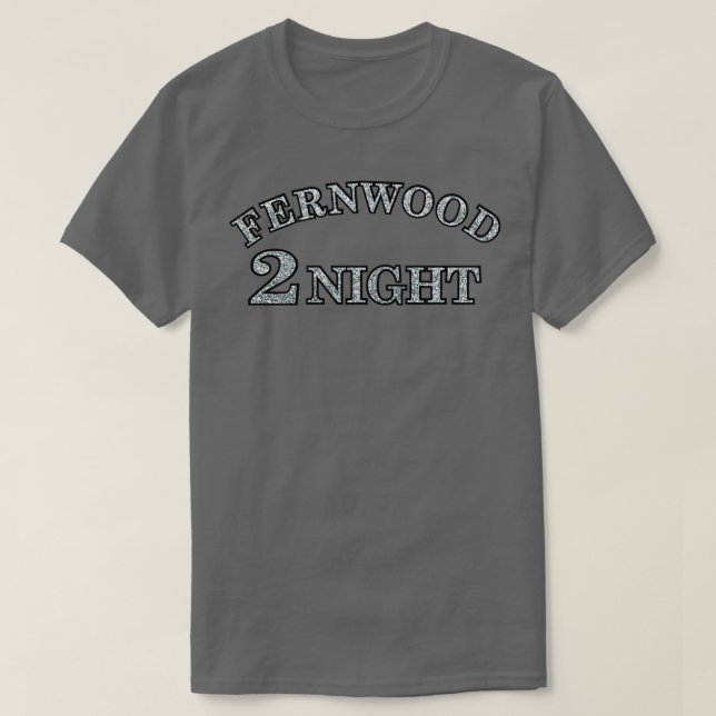 Fernwood 2 Night T Shirt (Design framsida)