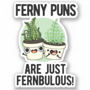 Ferny Puns är bara Fernbulous Funny Plant Pun Klistermärken