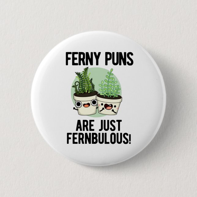 Ferny Puns är bara Fernbulous Funny Plant Pun Knapp (Framsida)
