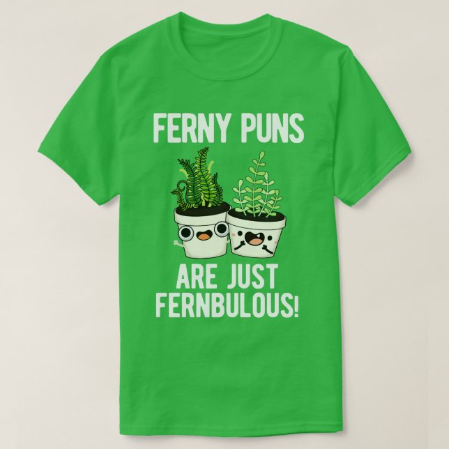 Ferny Puns är bara Fernbulous Funny Plant Pun T Shirt (Design framsida)