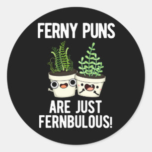 Ferny Puns är bara Fernbulous Plant Pun Mörk BG Runt Klistermärke