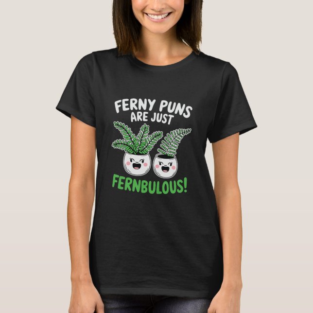 Ferny Puns – Fernbulous! Rolig Växtdesign T Shirt (Framsida)
