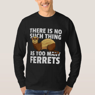 Ferre for a Ferret Owner T Shirt