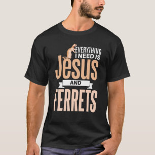 Ferre Jesus och Ferrets Christian Ferret T Shirt