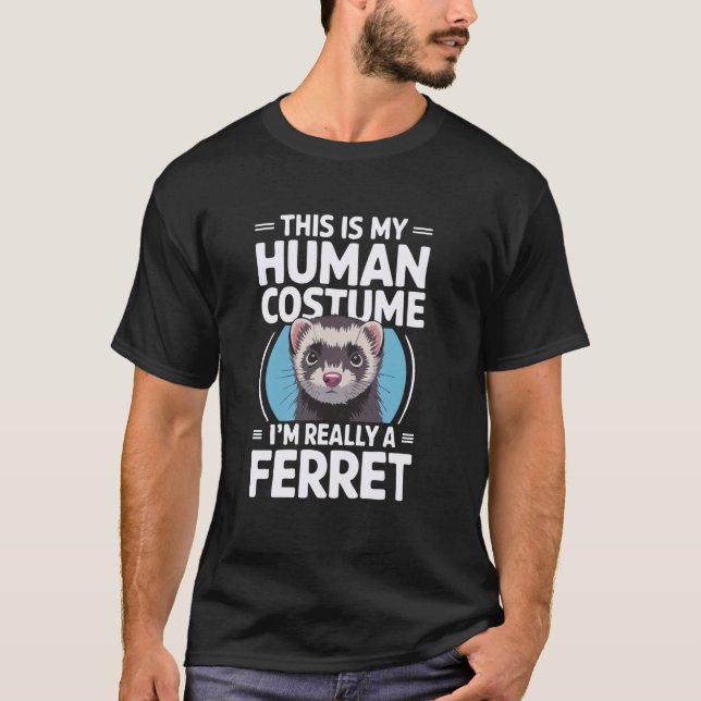 Ferret Älskare Funny Human Joke T Shirt (Framsida)