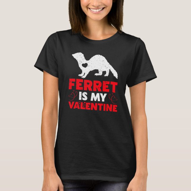 Ferret är min Valentine Funny Ferret Valentine S D T Shirt (Framsida)