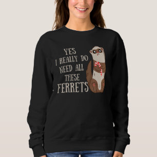 Ferret citerar Ja, jag Verkligen behöver all den h T Shirt
