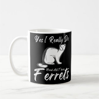 Ferret citerar Ja, jag Verkligen behöver all färja Kaffemugg