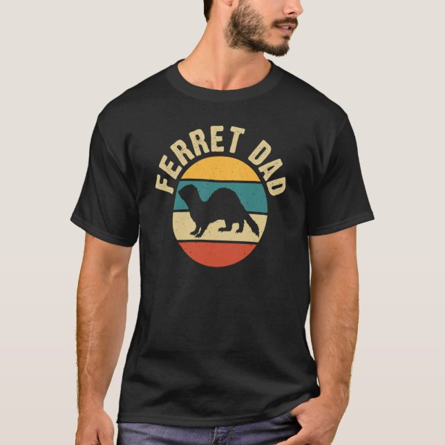 Ferret Dad for Ferret and Owners T Shirt (Framsida)