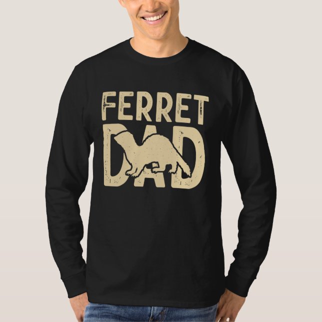 Ferret Dad for Ferret  and Owners T Shirt (Framsida)