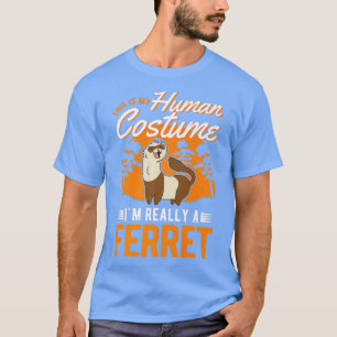 Ferret Human Costume Halloween Ferret 1 T Shirt