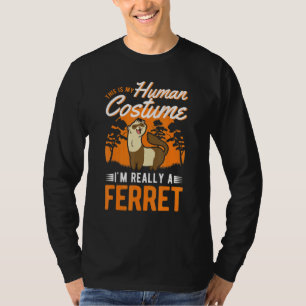 Ferret Human Costume Halloween Ferret T Shirt