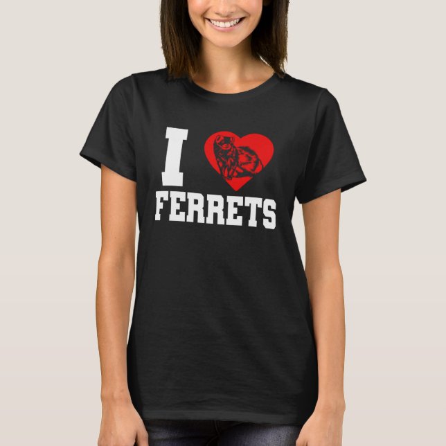 Ferret I Heart Ferrets T Shirt (Framsida)