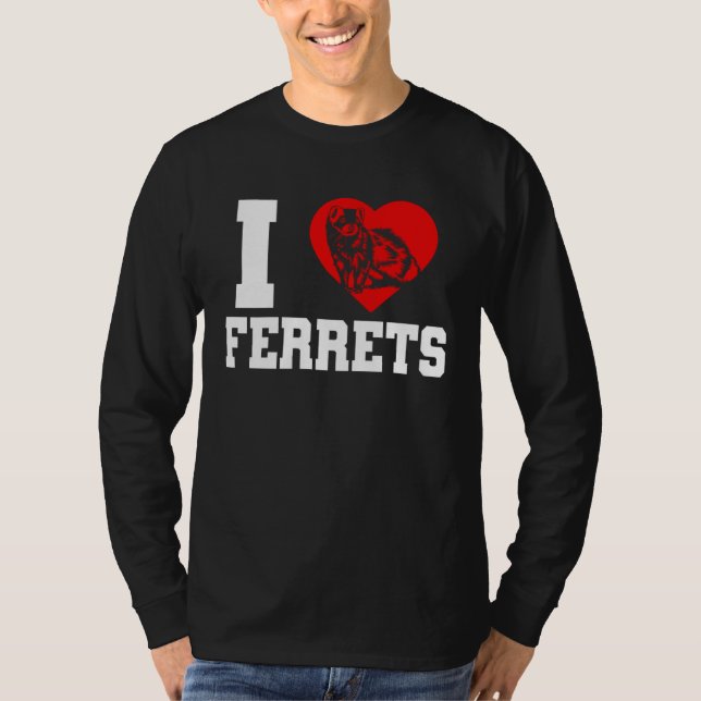Ferret I Heart Ferrets T Shirt (Framsida)