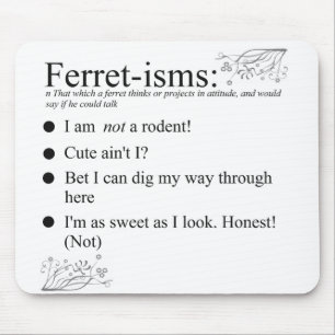 Ferret-isms & Ord Musmatta