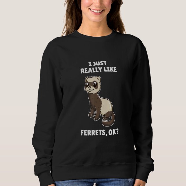 Ferret jag bara Verkligen som Ferrets OK T Shirt (Framsida)