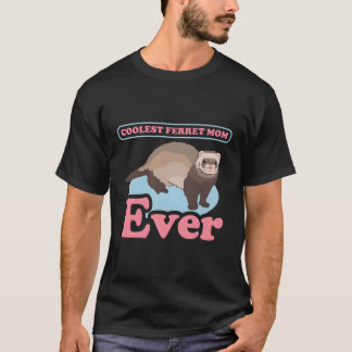 Ferret Mamma Ferrets Owner Owner Ferret T Shirt