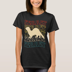 Ferret Quote for Ferret and Owners 1 T Shirt