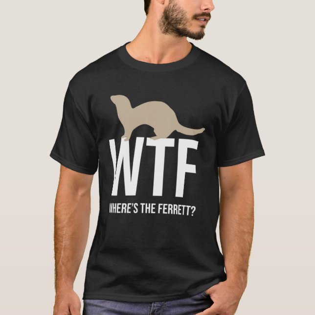Ferret   Where Is The Ferret T Shirt (Framsida)