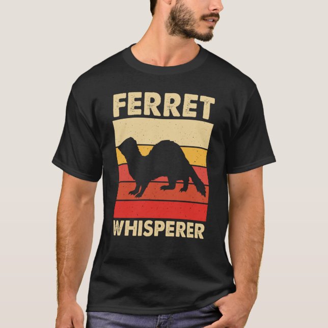 Ferret Whisperer for Ferret and Owners T Shirt (Framsida)