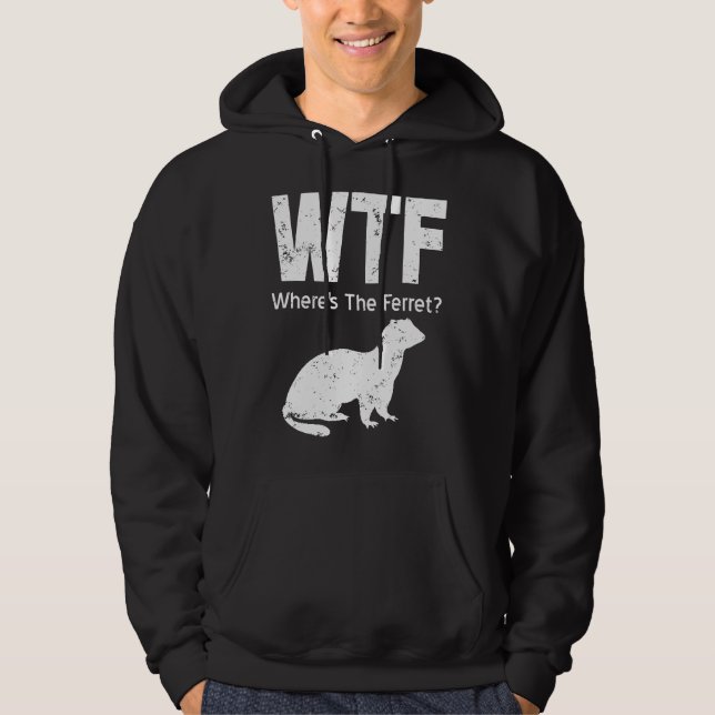 Ferret Wtf Wheres the Ferret Hoodie (Framsida)