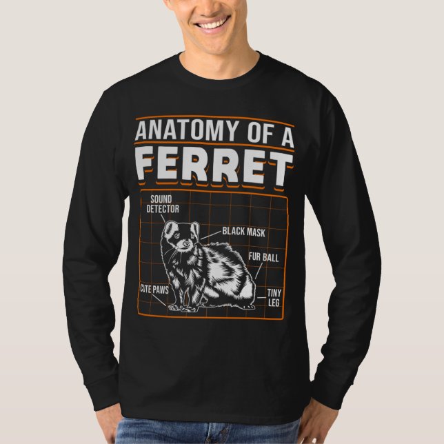 Ferrets Anatomy Of A Ferret T Shirt (Framsida)