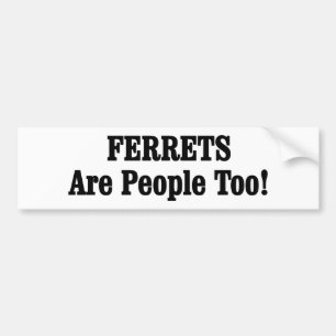 FERRETS är också människor! Bildekal