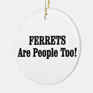 FERRETS är också människor! Julgransprydnad Keramik