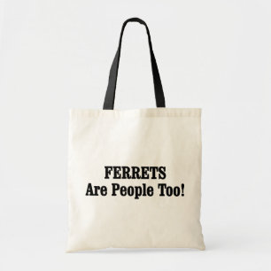 FERRETS är också människor! Tygkasse