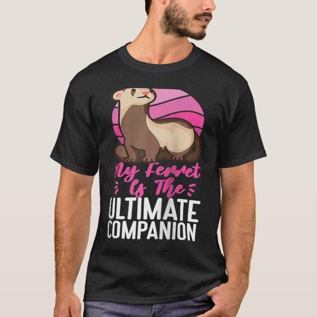 Ferrets My Ferret Is The Ultimate Companion Raglan T Shirt (Framsida)