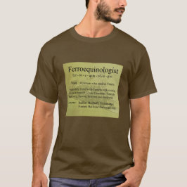 Ferroequinologist T-shirt