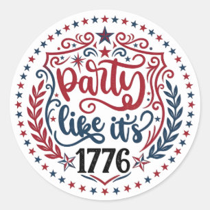 Festa som om det vore 1776 • Patriotiska självstän Runt Klistermärke