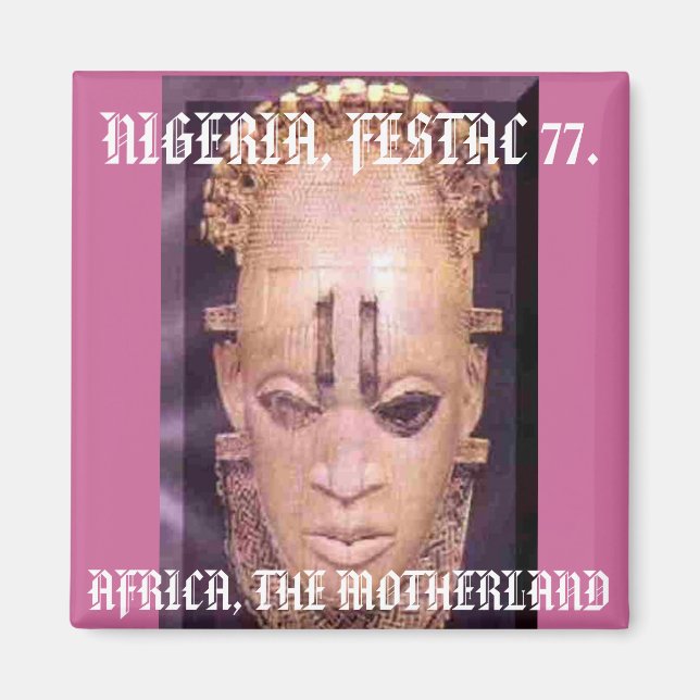 festac[2], AFRIKA, MOTHERLAND, NIGERIA, FE... Magnet (Framsidan)
