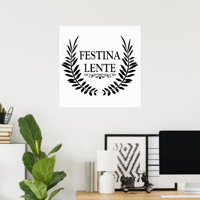 festina lente, latinfras poster (Hemmakontoret)
