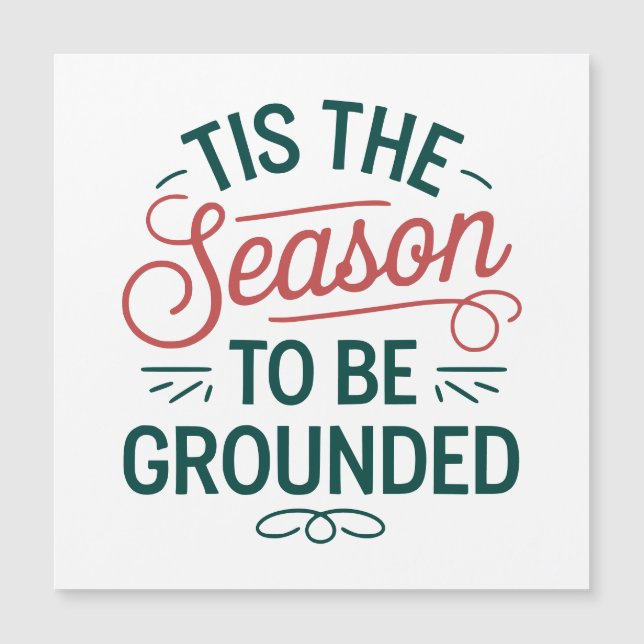 Festiv "Tis the Season to Be Grounded" Magnetisk (Framsida)