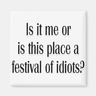 Festival av idioter? magnet