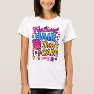 Festival Hair aktar inte färgad musikfestival T Shirt