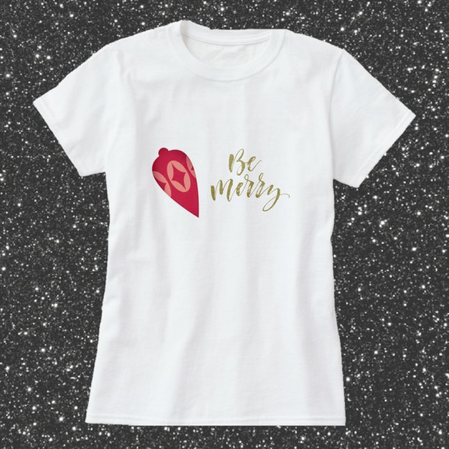 Festive Berry Färg Ornamet BE Merry T Shirt (Skapare uppladdad)